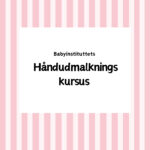 Babyinstituttets Online Håndudmalkningskursus til gravide og til din amning